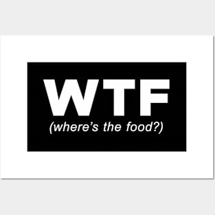 WTF - where's the food? Posters and Art